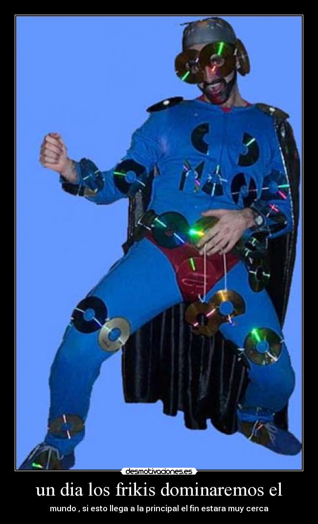 un dia los frikis dominaremos el - 