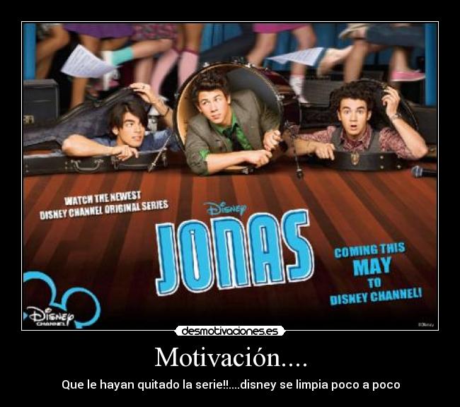 Motivación.... - Que le hayan quitado la serie!!....disney se limpia poco a poco