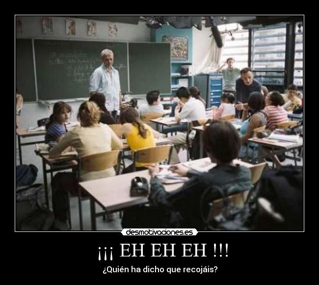 ¡¡¡ EH EH EH !!! - ¿Quién ha dicho que recojáis?