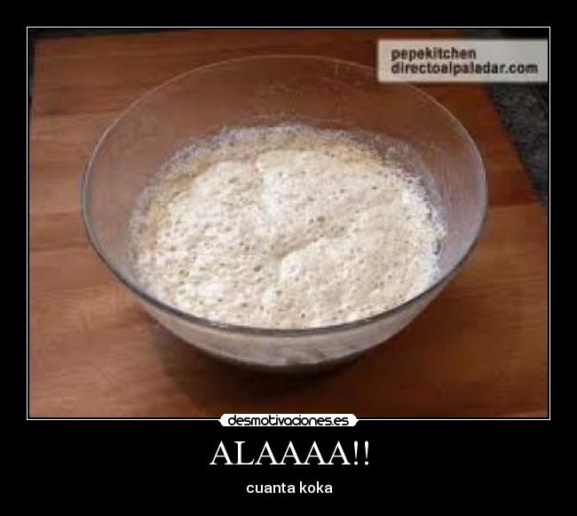 ALAAAA!! - cuanta koka