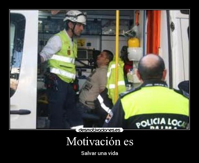 Motivación es - Salvar una vida