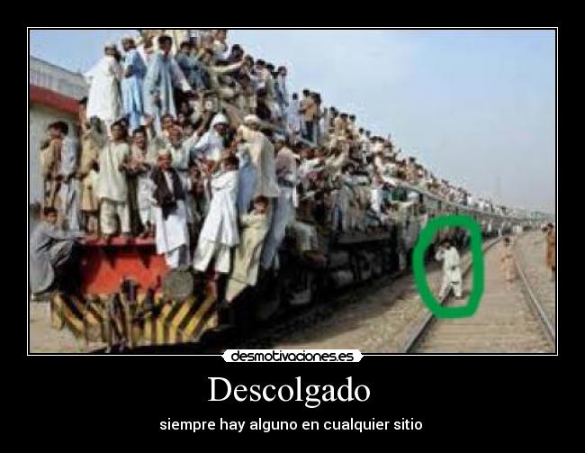 Descolgado - siempre hay alguno en cualquier sitio