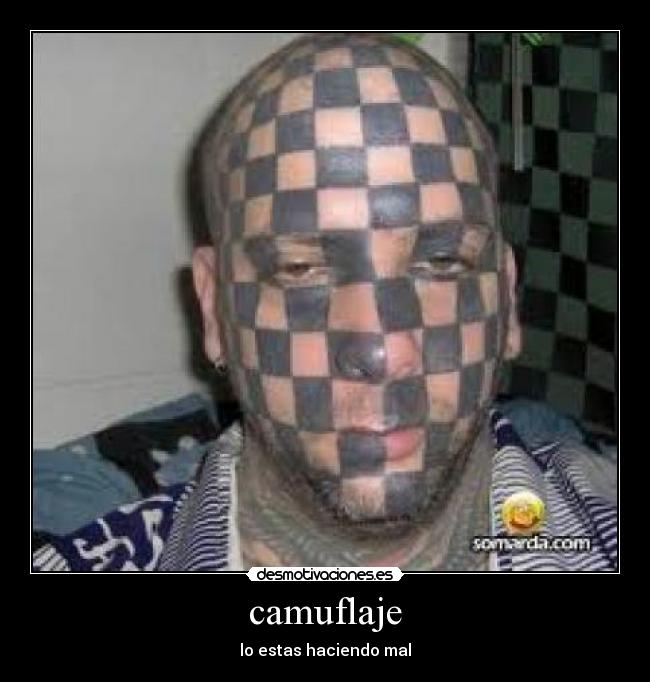 camuflaje - lo estas haciendo mal