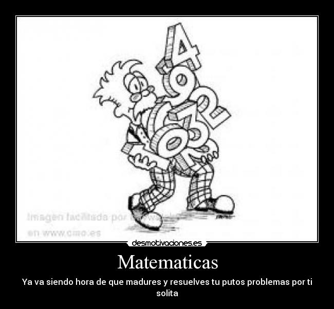 carteles matematicasproblemas madurar desmotivaciones