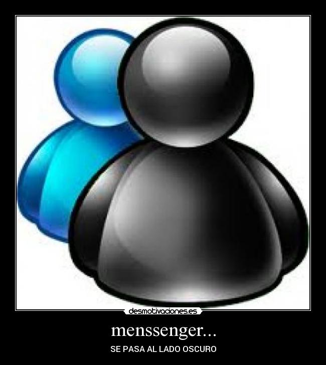 menssenger... - SE PASA AL LADO OSCURO