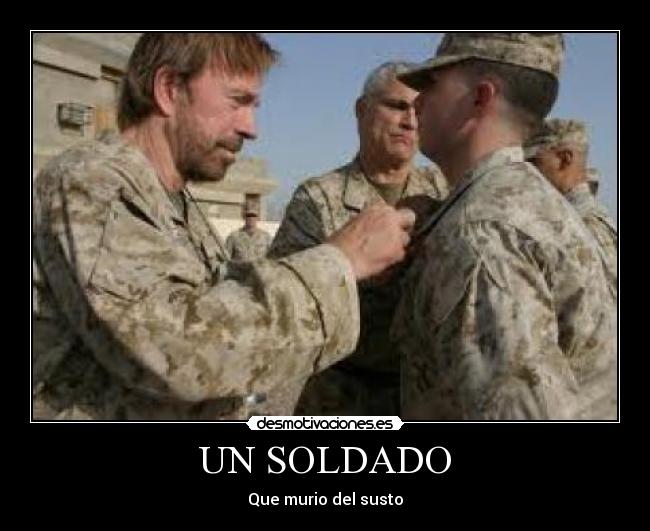 UN SOLDADO - Que murio del susto