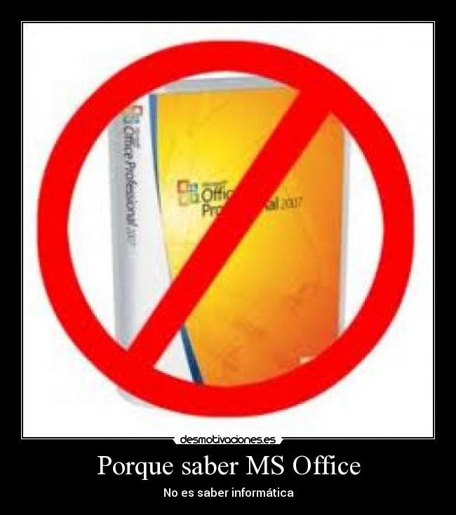 Porque saber MS Office - No es saber informática