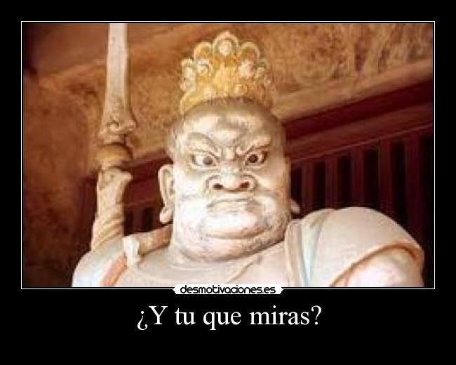 ¿Y tu que miras? -