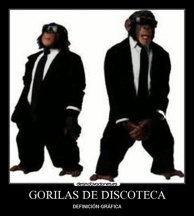 GORILAS DE DISCOTECA - DEFINICIÓN-GRÁFICA