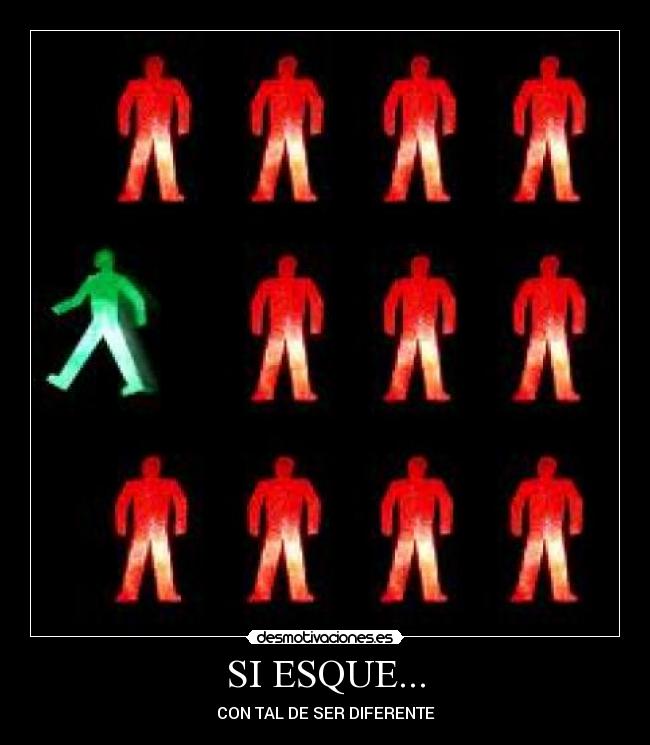 SI ESQUE... - CON TAL DE SER DIFERENTE