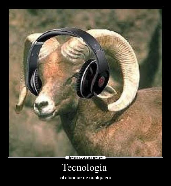 Tecnología - al alcance de cualquiera
