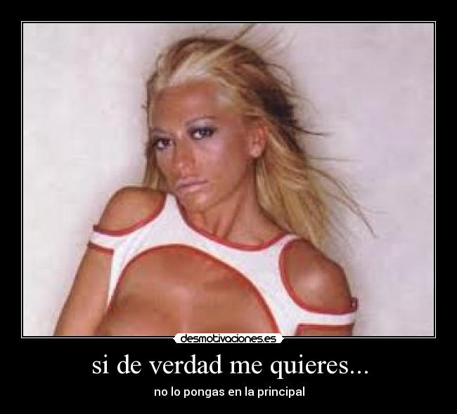 si de verdad me quieres... - 