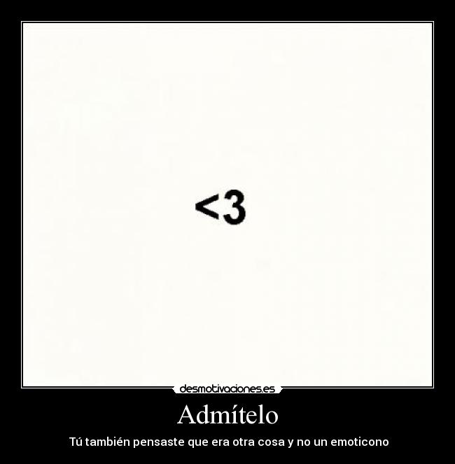 Admítelo - Tú también pensaste que era otra cosa y no un emoticono