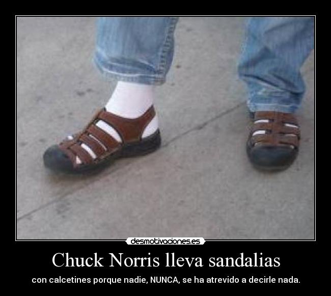 carteles chuck norris lleva sandalias desmotivaciones