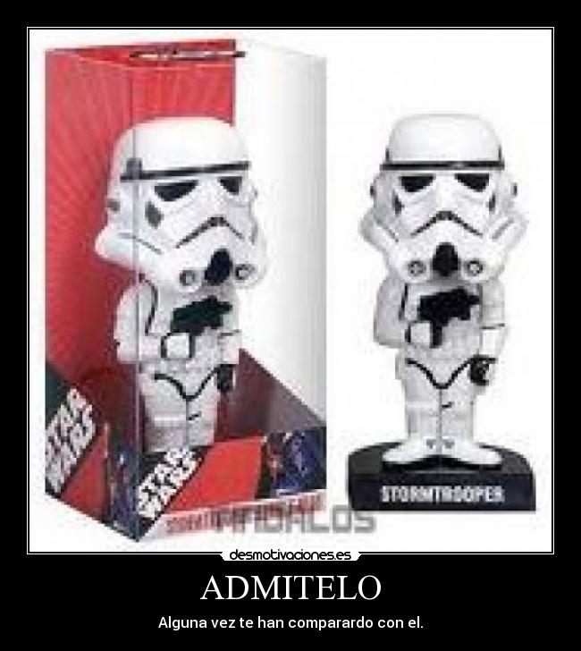 ADMITELO - Alguna vez te han comparardo con el.