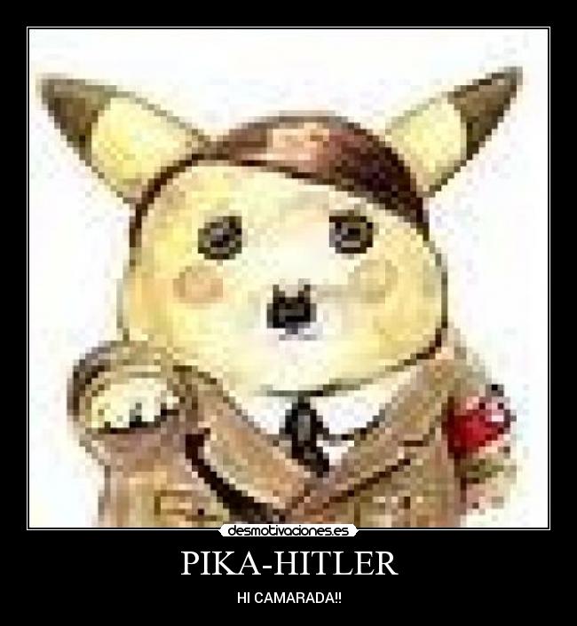 PIKA-HITLER - HI CAMARADA!!