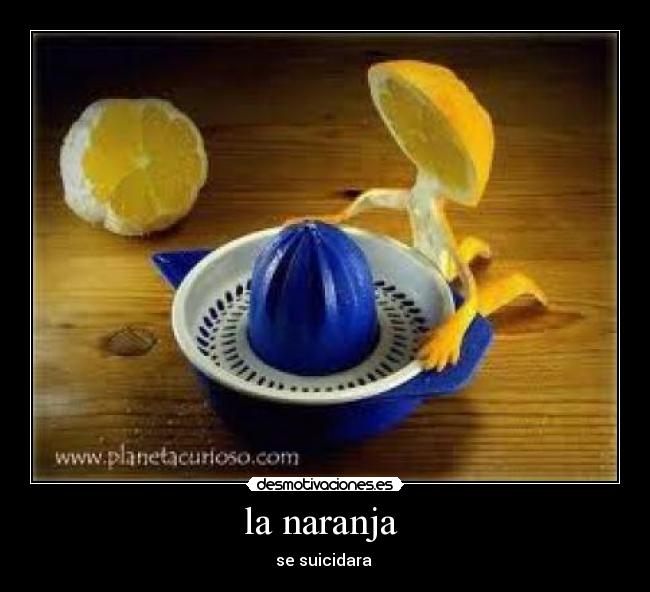 la naranja - se suicidara