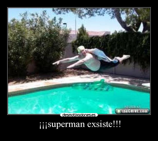 ¡¡¡superman exsiste!!! -