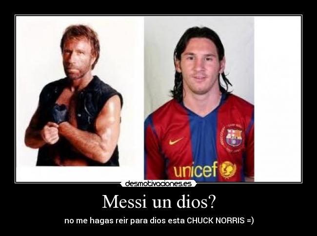 carteles dios messi chuck norris dios desmotivaciones
