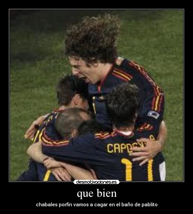 que bien - chabales porfin vamos a cagar en el baño de pablito