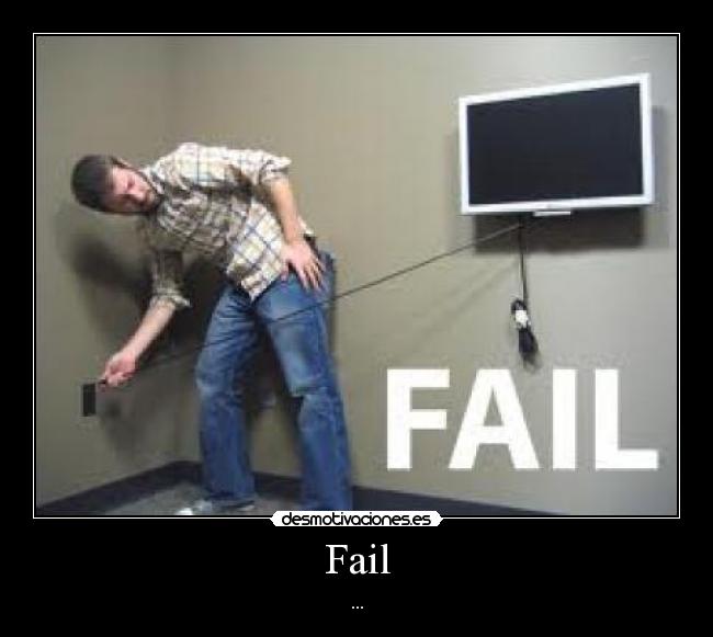 Fail - ...