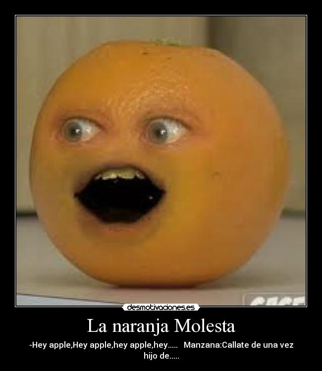 La naranja Molesta -