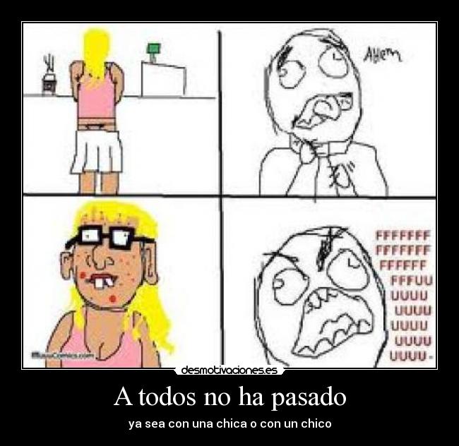 A todos no ha pasado - 
