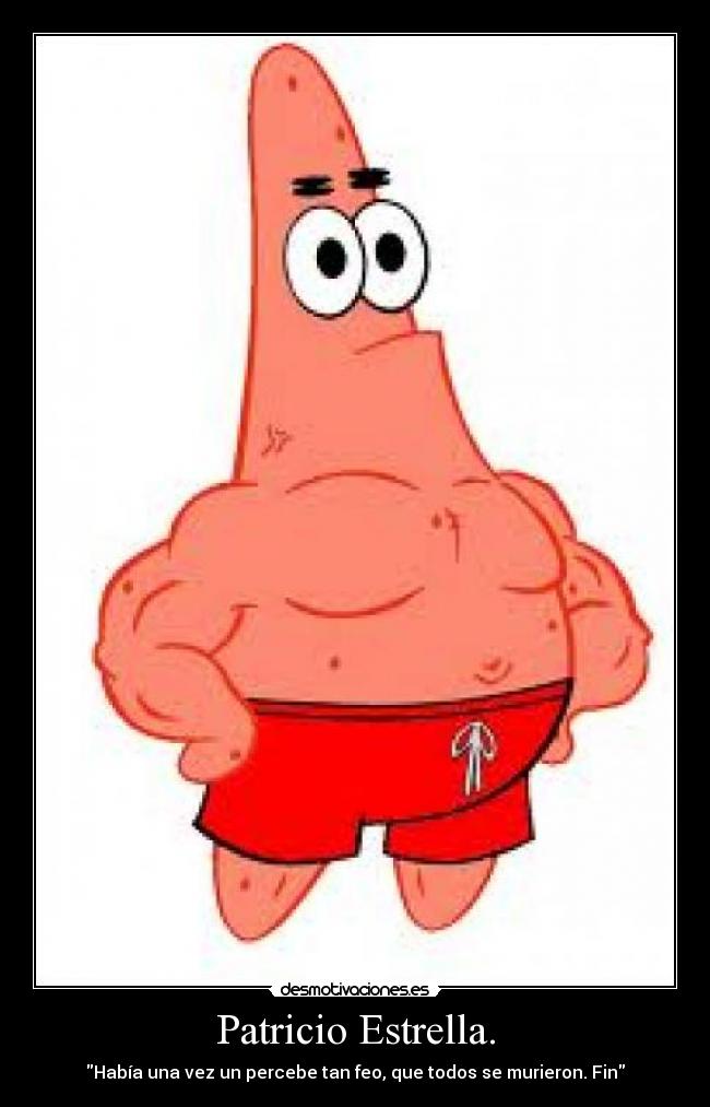 Patricio Estrella. Desmotivaciones