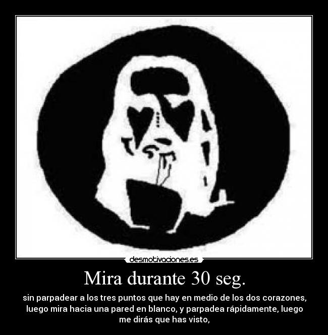 Mira durante 30 seg. - 