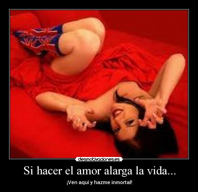 Si hacer el amor alarga la vida... -