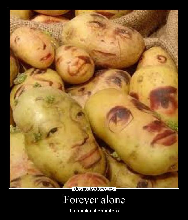 Forever alone - La familia al completo
