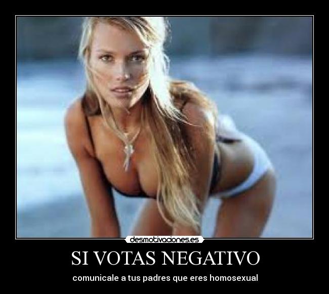 SI VOTAS NEGATIVO -