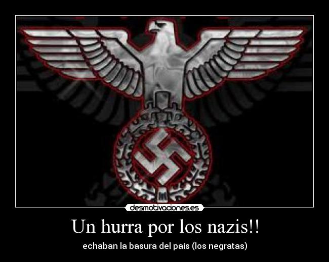 Un hurra por los nazis!! - 