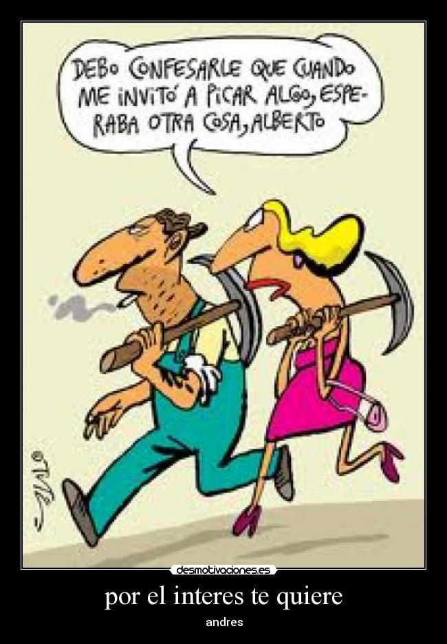 por el interes te quiere - andres