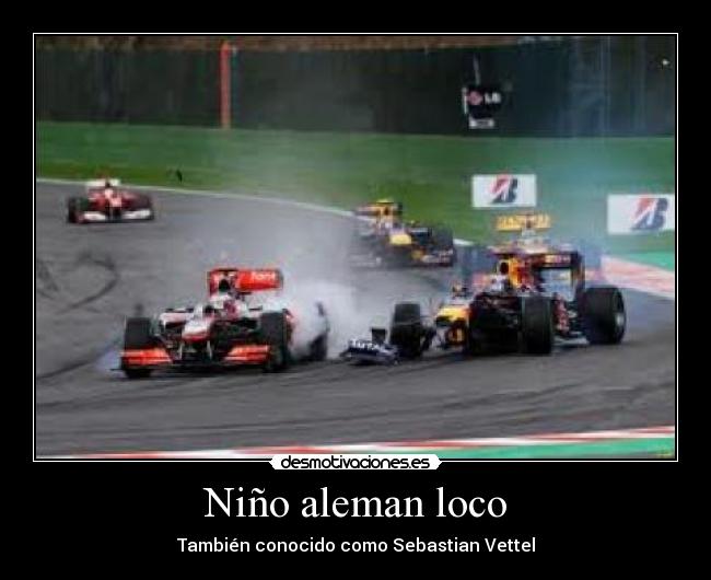 Niño aleman loco - También conocido como Sebastian Vettel