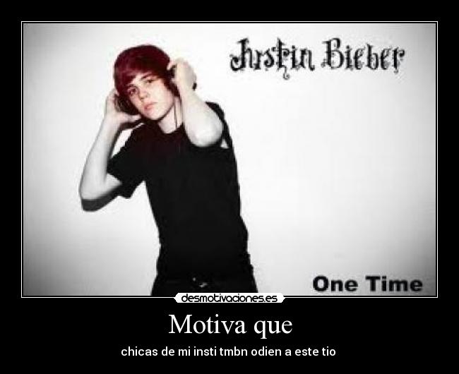 Motiva que - chicas de mi insti tmbn odien a este tio