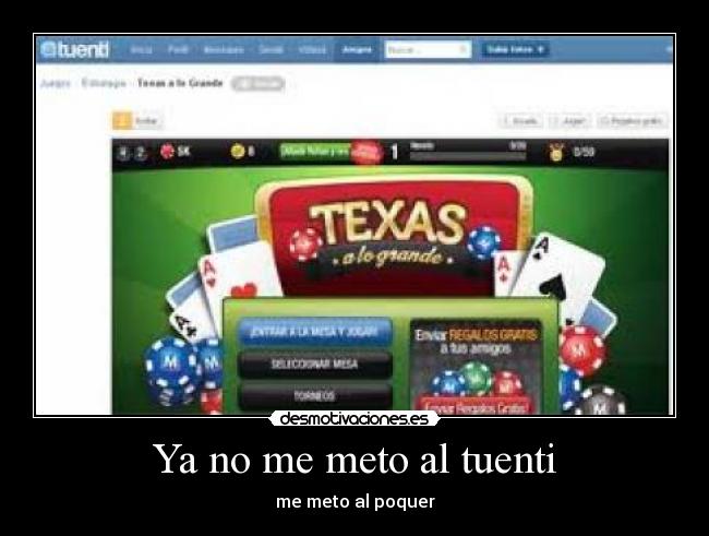 Ya no me meto al tuenti - me meto al poquer