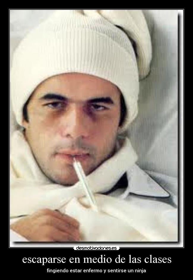 escaparse en medio de las clases - fingiendo estar enfermo y sentirse un ninja