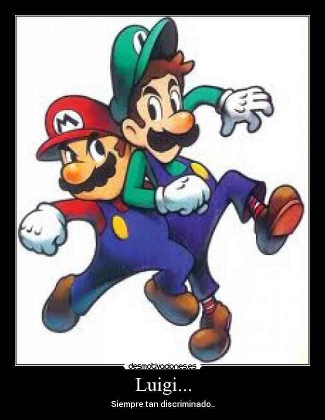 Luigi... -