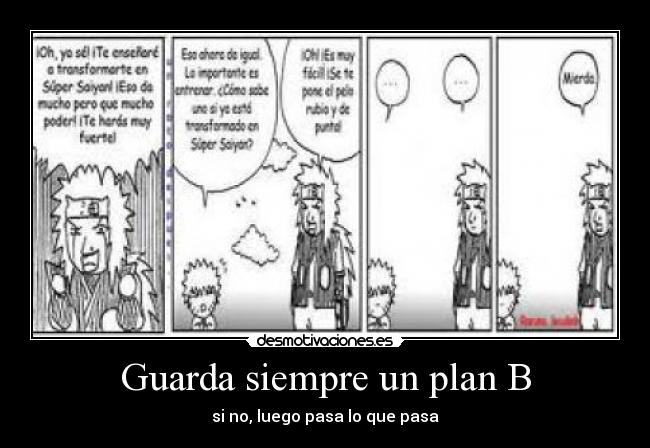 Guarda siempre un plan B - si no, luego pasa lo que pasa