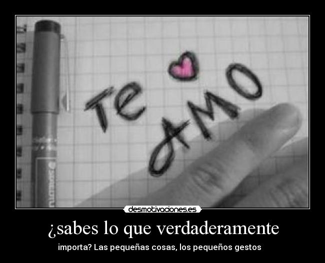 ¿sabes lo que verdaderamente - 