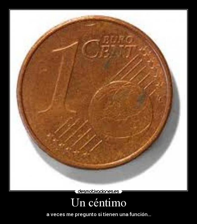Un céntimo -