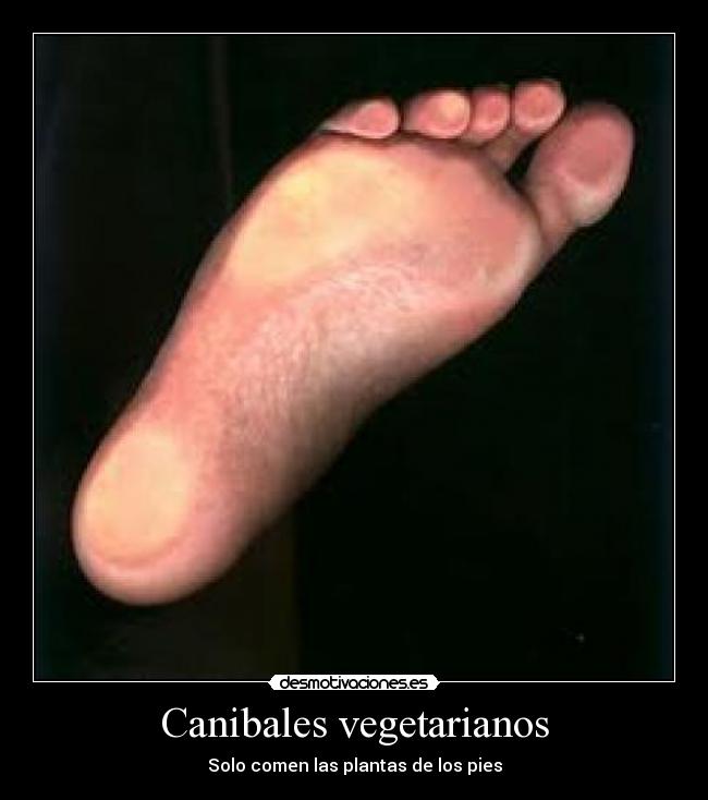 carteles canibales vegetarianos comen plantas pies desmotivaciones