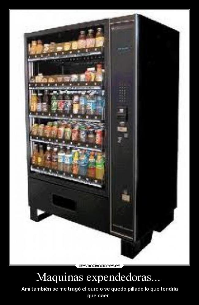 Maquinas expendedoras... -