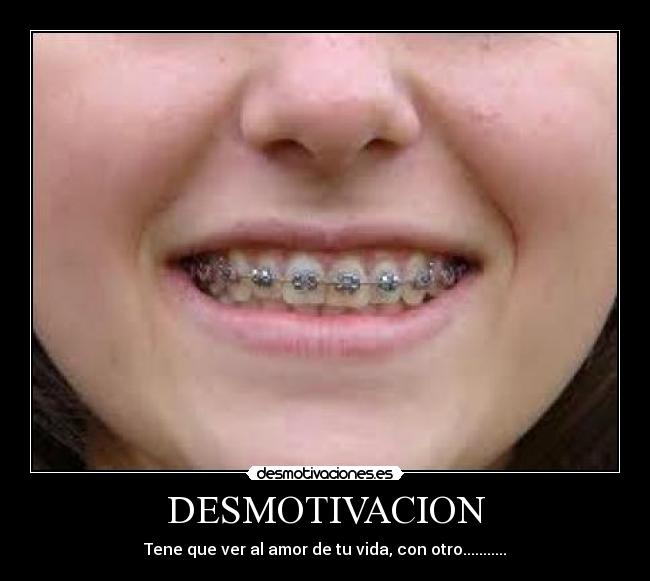 DESMOTIVACION - Tene que ver al amor de tu vida, con otro...........