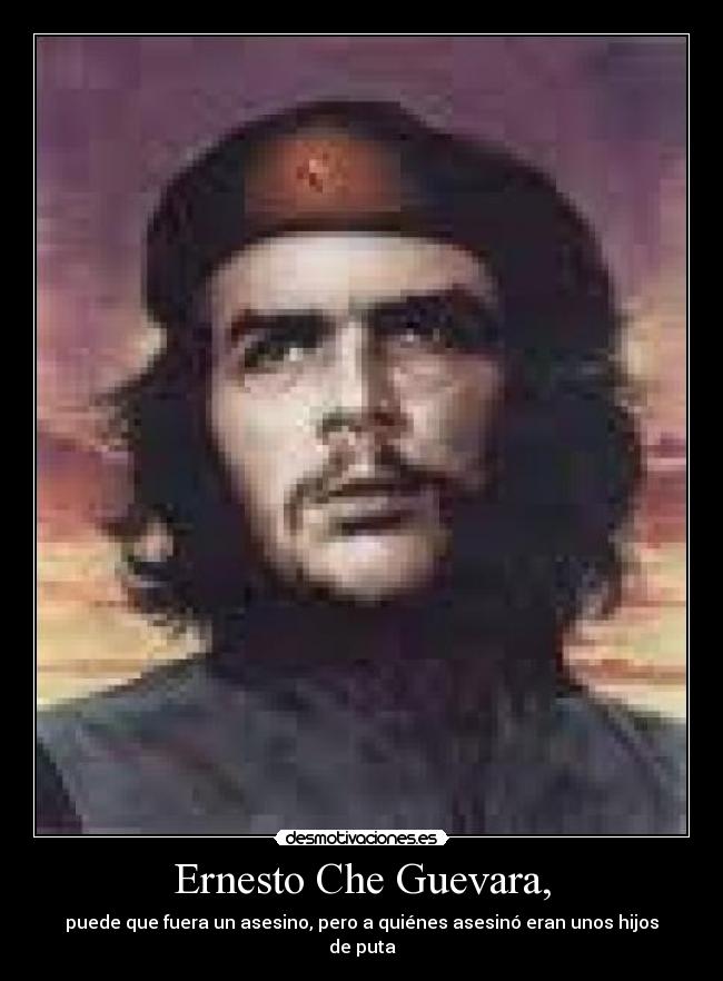 Ernesto Che Guevara, -