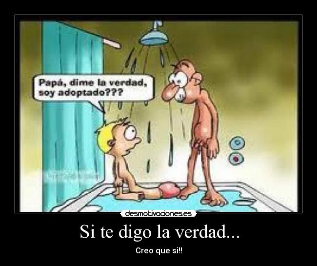 Si te digo la verdad... - 