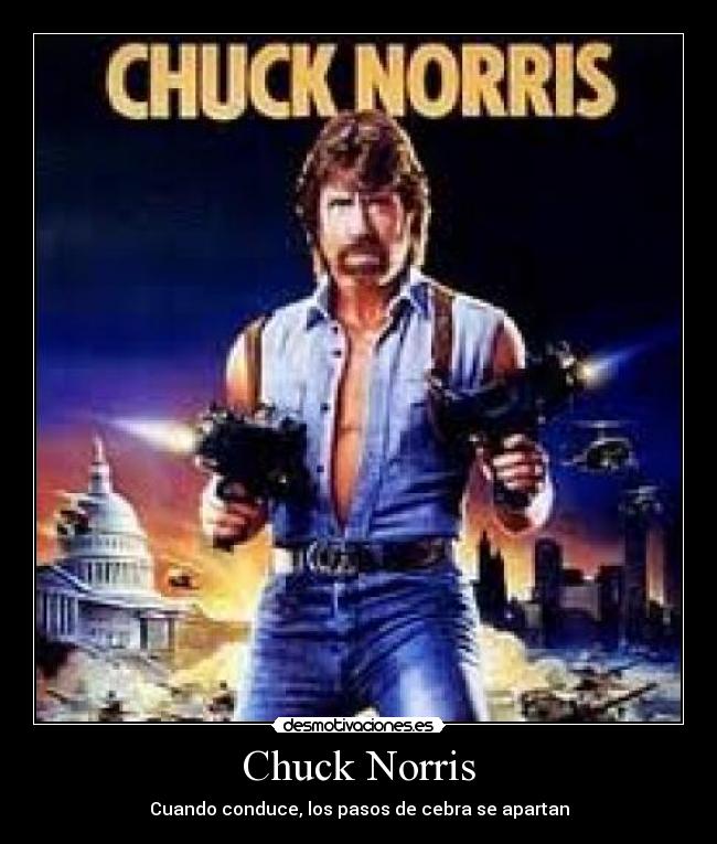 Chuck Norris - Cuando conduce, los pasos de cebra se apartan