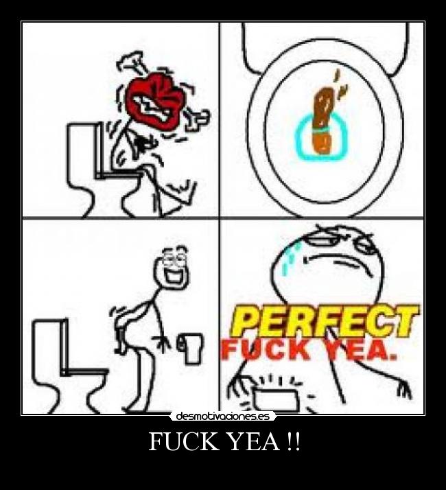 FUCK YEA !! - 