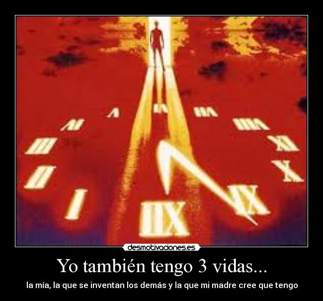 Yo también tengo 3 vidas... - 